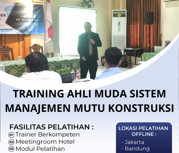 TRAINING AHLI MUDA SISTEM MANAJEMEN MUTU KONSTRUKSI