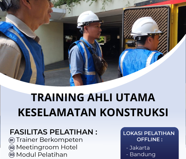 TRAINING AHLI UTAMA KESELAMATAN KONSTRUKSI