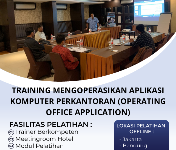 TRAINING MENGOPERASIKAN APLIKASI KOMPUTER PERKANTORAN (OPERATING OFFICE APPLICATION)
