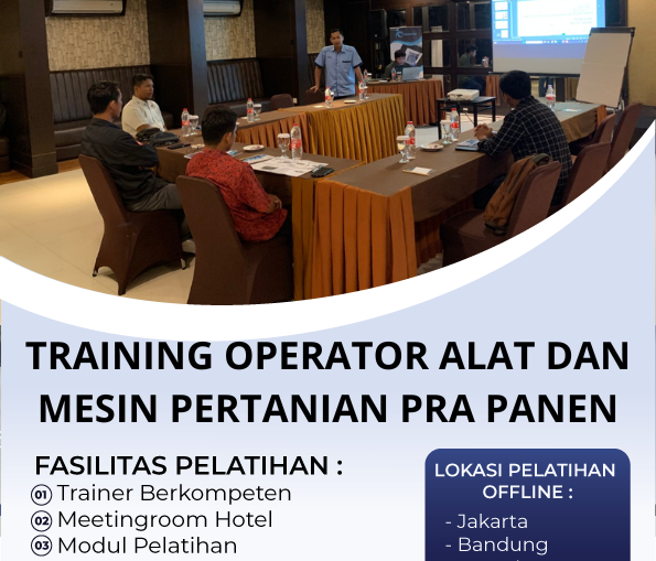 TRAINING OPERATOR ALAT DAN MESIN PERTANIAN PRA PANEN