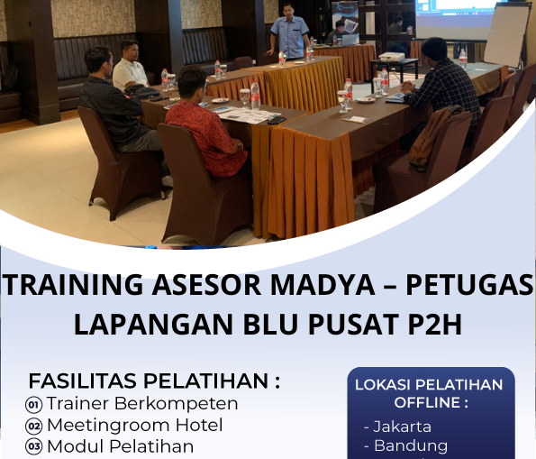 TRAINING ASESOR MADYA – PETUGAS LAPANGAN BLU PUSAT P2H