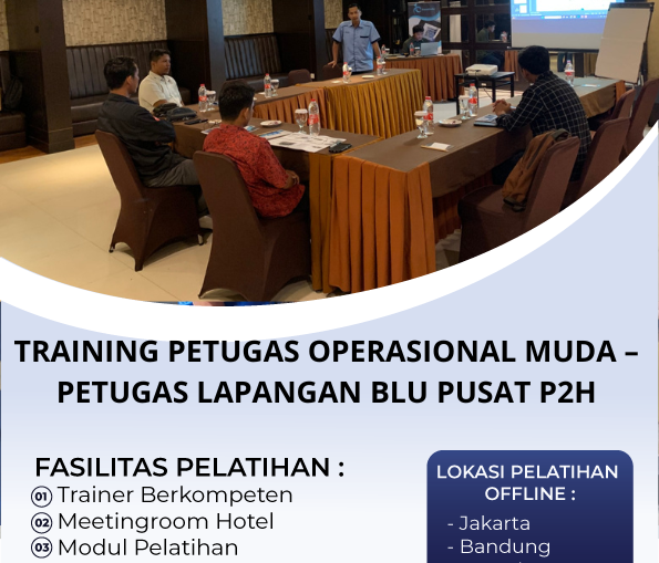 TRAINING PETUGAS OPERASIONAL MUDA – PETUGAS LAPANGAN BLU PUSAT P2H