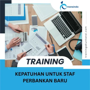 TRAINING KEPATUHAN UNTUK STAF PERBANKAN BARU