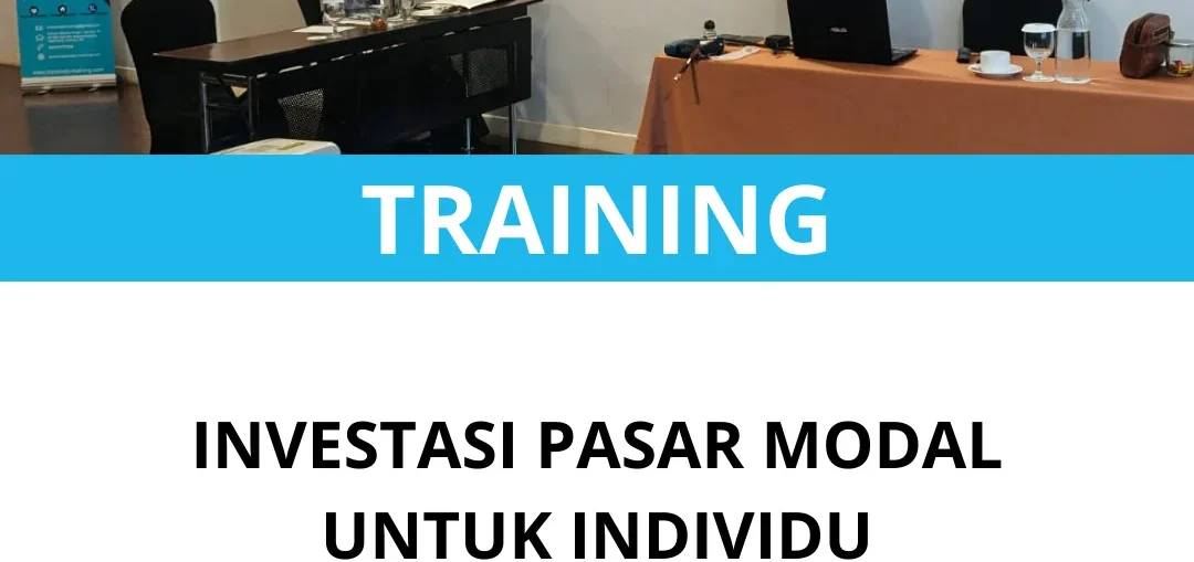 TRAINING INVESTASI PASAR MODAL UNTUK INDIVIDU