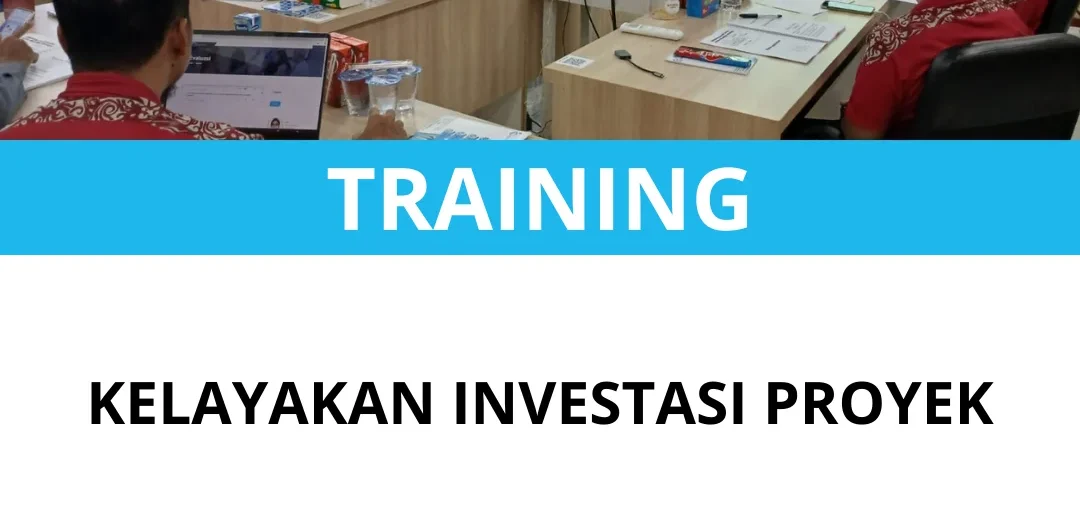 TRAINING KELAYAKAN INVESTASI PROYEK