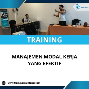 TRAINING MANAJEMEN MODAL KERJA YANG EFEKTIF