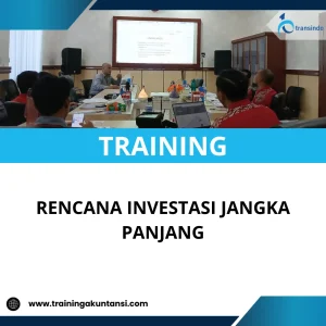 TRAINING RENCANA INVESTASI JANGKA PANJANG