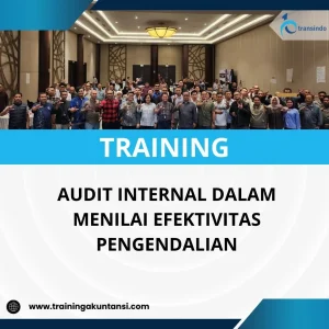 PELATIHAN AUDIT INTERNAL DALAM MENILAI EFEKTIVITAS PENGENDALIAN