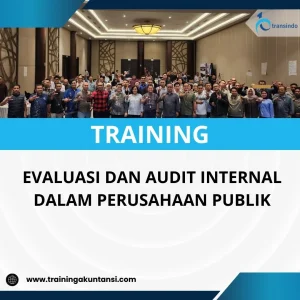 PELATIHAN EVALUASI DAN AUDIT INTERNAL DALAM PERUSAHAAN PUBLIK