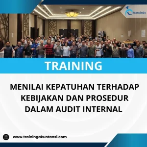 PELATIHAN MENILAI KEPATUHAN TERHADAP KEBIJAKAN DAN PROSEDUR DALAM AUDIT INTERNAL