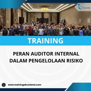 PELATIHAN PERAN AUDITOR INTERNAL DALAM PENGELOLAAN RISIKO