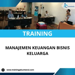 TRAINING MANAJEMEN KEUANGAN BISNIS KELUARGA
