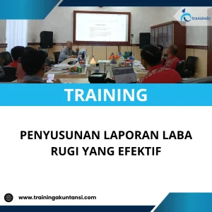TRAINING PENYUSUNAN LAPORAN LABA RUGI YANG EFEKTIF