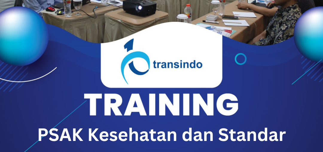 TRAINING PSAK KESEHATAN DAN STANDAR AKUNTANSI