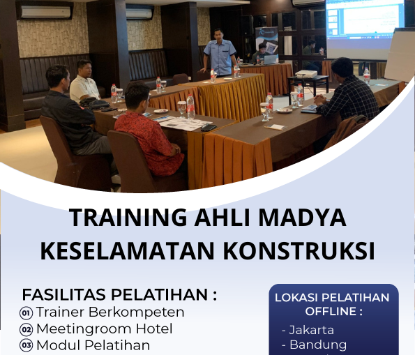 TRAINING AHLI MADYA KESELAMATAN KONSTRUKSI
