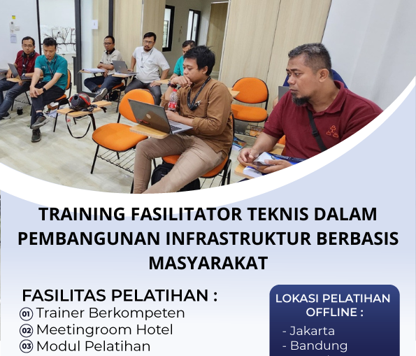 TRAINING FASILITATOR TEKNIS DALAM PEMBANGUNAN INFRASTRUKTUR BERBASIS MASYARAKAT