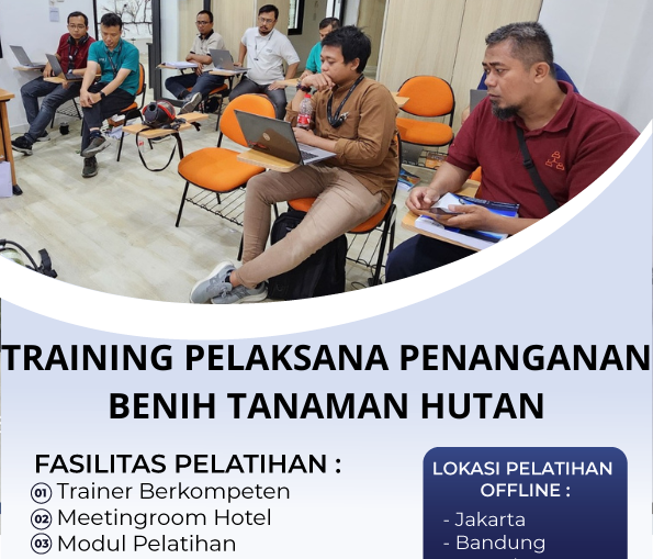 TRAINING PELAKSANA PENANGANAN BENIH TANAMAN HUTAN