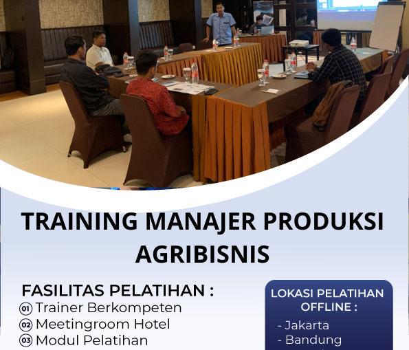 TRAINING MANAJER PRODUKSI AGRIBISNIS