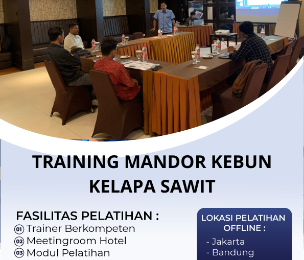 TRAINING MANDOR KEBUN KELAPA SAWIT