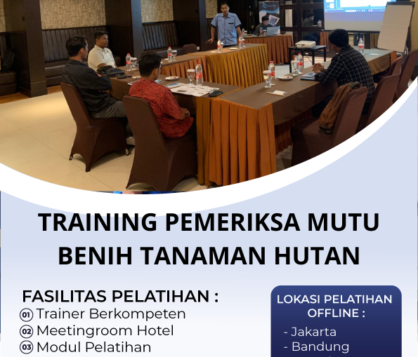 TRAINING PEMERIKSA MUTU BENIH TANAMAN HUTAN