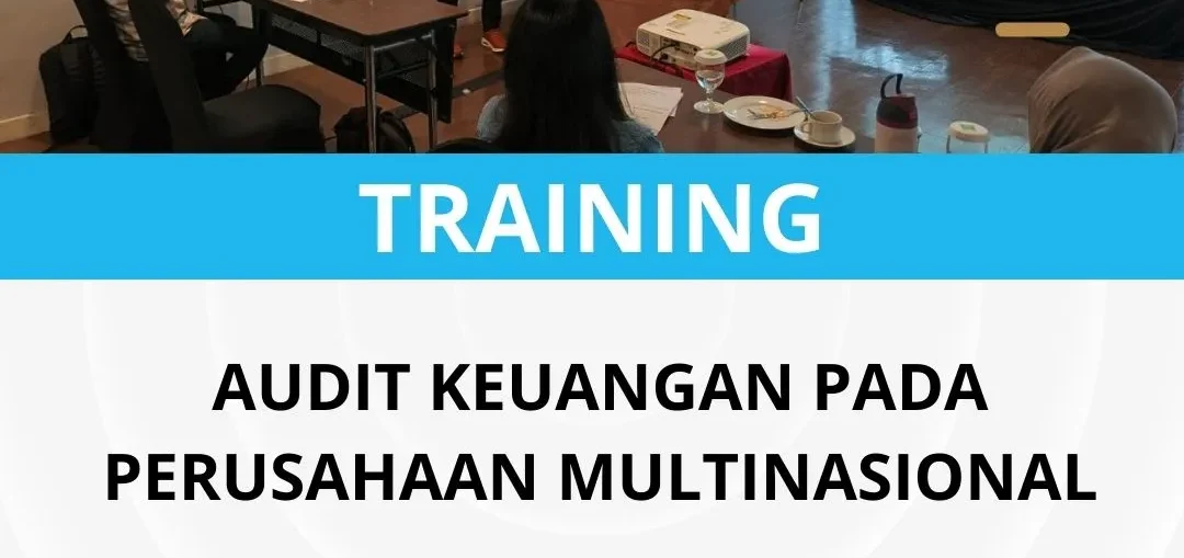 PELATIHAN AUDIT KEUANGAN PADA PERUSAHAAN MULTINASIONAL