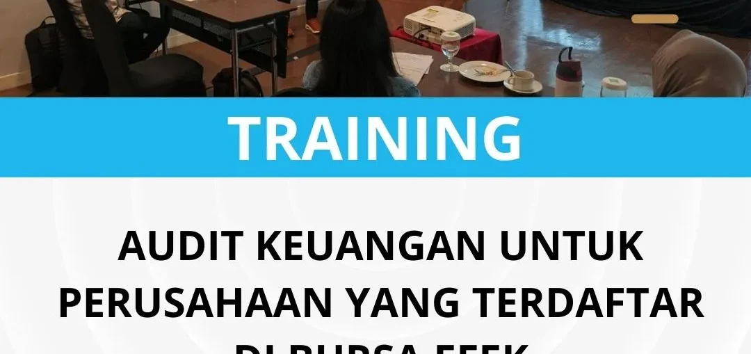 PELATIHAN AUDIT KEUANGAN UNTUK PERUSAHAAN YANG TERDAFTAR DI BURSA EFEK