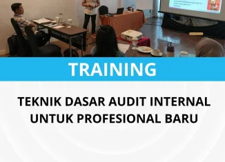 PELATIHAN TEKNIK DASAR AUDIT INTERNAL UNTUK PROFESIONAL BARU