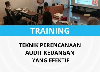 PELATIHAN TEKNIK PERENCANAAN AUDIT KEUANGAN YANG EFEKTIF