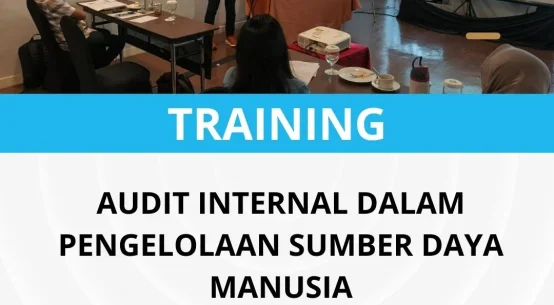 PELATIHAN AUDIT INTERNAL DALAM PENGELOLAAN SUMBER DAYA MANUSIA