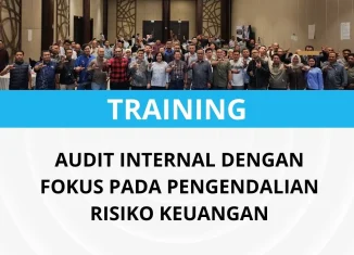 PELATIHAN AUDIT INTERNAL DENGAN FOKUS PADA PENGENDALIAN RISIKO KEUANGAN