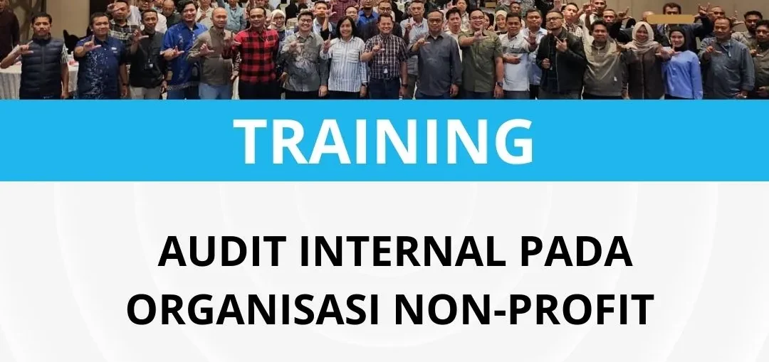 PELATIHAN AUDIT INTERNAL PADA ORGANISASI NON-PROFIT