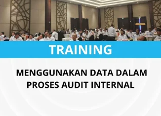 PELATIHAN MENGGUNAKAN DATA DALAM PROSES AUDIT INTERNAL 