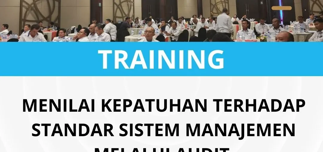 Pelatihan menilai kepatuhan terhadap standar sistem manajemen melalui audit
