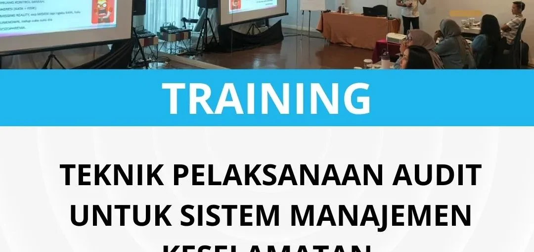 Pelatihan teknik audit sistem manajemen K3