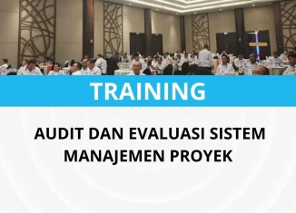Pelatihan audit dan evaluasi sistem manajemen proyek