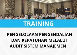 Pelatihan pengelolaan pengendalian dan kepatuhan melalui audit sistem manajemen