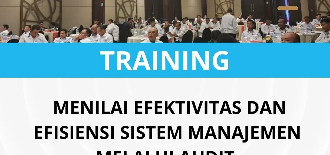 elatihan menilai efektivitas dan efisiensi sistem manajemen melalui audit