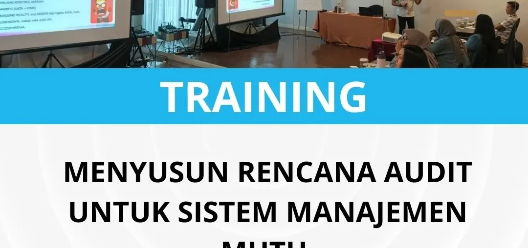 Pelatihan audit internal sistem manajemen mutu