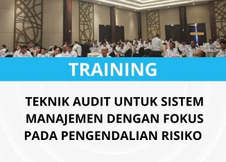 Pelatihan teknik audit untuk sistem manajemen dengan fokus pada pengendalian risiko